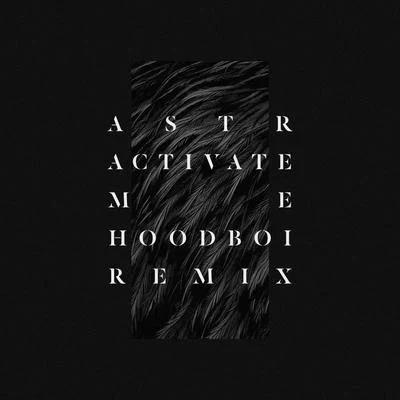 Activate Me (Hoodboi Remix) 专辑 Hoodboi