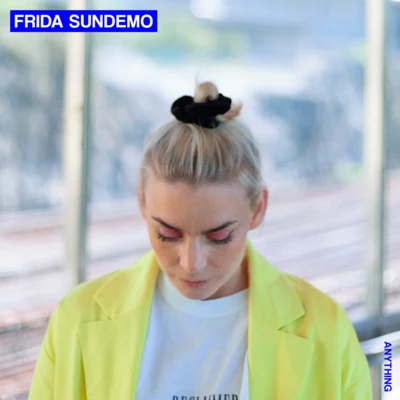 Frida Sundemo Anything