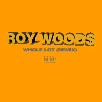 Whole Lot (Remix) 專輯 Roy Woods