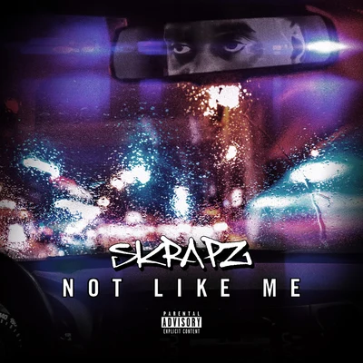 Not Like Me 專輯 Skrapz/Wavy Boy Smith