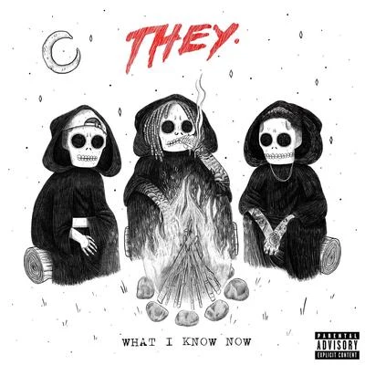 What I Know Now (feat. Wiz Khalifa) 專輯 THEY.