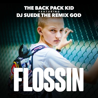 Flossin (feat. DJ Suede The Remix God) 专辑 The Backpack Kid/Smooky MarGielaa