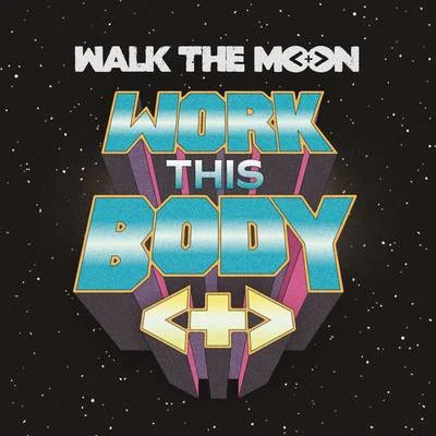 Work This Body (Live) 專輯 WALK THE MOON