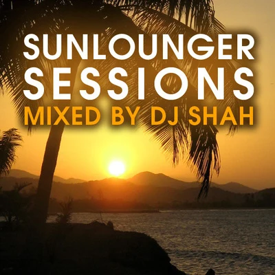 Sunlounger Sessions 專輯 DJ Shah