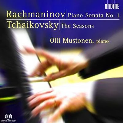 RACHMANINOV, S.: Piano Sonata No. 1TCHAIKOVSKY, P.: The Seasons (Mustonen) 專輯 Tapiola Sinfonietta/Olli Mustonen/Pekka Kuusisto