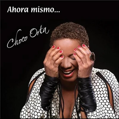 Ahora Mismo...Choco Orta 专辑 Trina Medina/Canelita Medina/Choco Orta