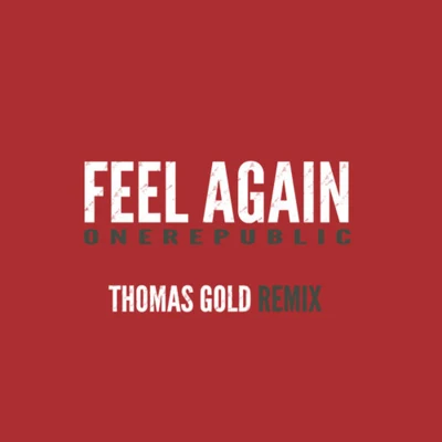 Thomas Gold OneRepublic – Feel Again