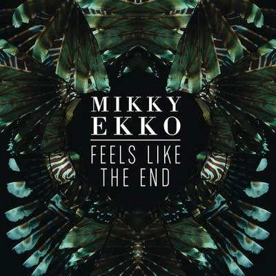 Feels Like The End 專輯 Mikky Ekko