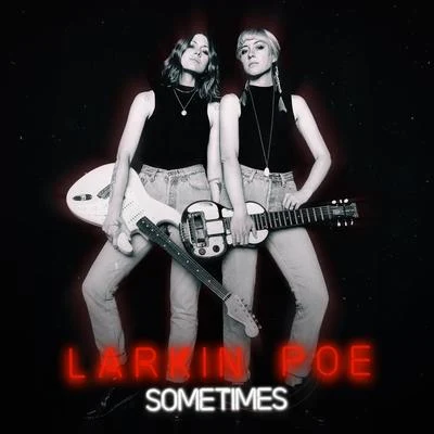 Sometimes 专辑 Larkin Poe/Nu Deco Ensemble