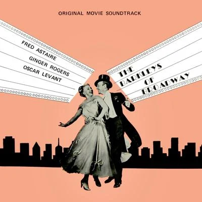 The Barkleys of Broadway (Original Soundtrack) 專輯 Oscar Levant/Arthur Rodzinski/Philharmonic-Symphony Orchestra Of New York