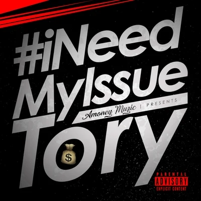 I Need My Issue Tory 專輯 AMONEYMUZIC/Berner/Lazy-Boy