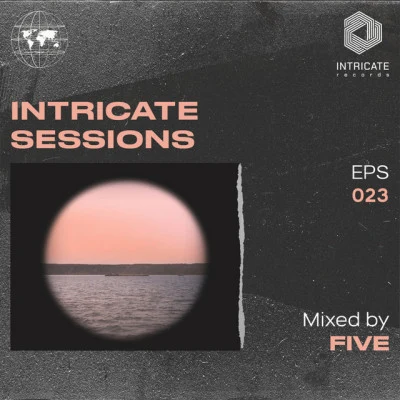 Intricate Sessions Podcast #023 (DJ Mix) 專輯 Five