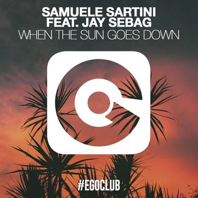 When the Sun Goes Down 專輯 Samuele Sartini/Smashing Beat