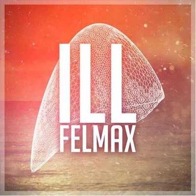 ILL 專輯 FelMax/padillion/Lloyd Grand/Myrne/Madnap