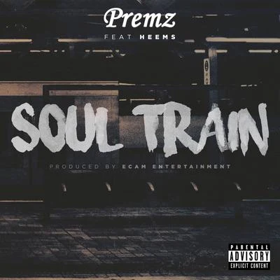 Soul Train (feat. Heems) 專輯 Heems/Premz