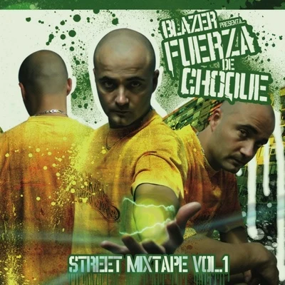 Fuerza De Choque Street Mixtape (Vol. 1) 專輯 Blazer/Seth Vogt , Goldillox/Neurodriver , Messy MC/Quadrant Beat, Goldillox/Freerange DJs