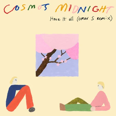 Have It All (Omar S Remix) 專輯 Cosmos Midnight/YUNG BAE