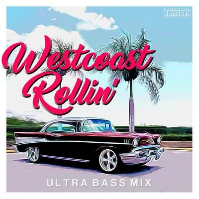 Westcoast Rollin (Ultra Bass Mix) 專輯 Timbo King/DoomzDay The Headless Horseman/J Nolan/Nekro G/Armada the Producer