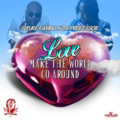 Love Make the World Go Round 专辑 Future Fambo