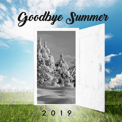 Goodbye Summer 2019 (15 Best Summer Chillout Songs) 專輯 New Chill Out Music/Mega Chillout – Summer Hits 2017/Chillout Lounge Relax/Dance/Lounge