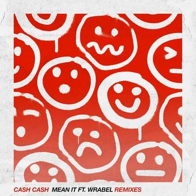 Mean It (feat. Wrabel) [Remixes] 專輯 Cash Cash