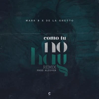 Como Tu No Hay (Remix) 专辑 Mark B./Kenser/Tivi Gunz/Alofoke Music