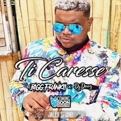 Ti caresse 专辑 Karl Wine/Bigg Frankii/Dj Wayn