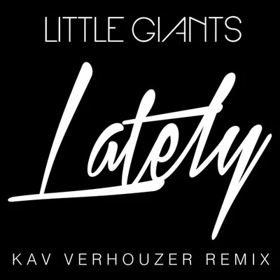 Lately(Kav Verhouzer Remix) 專輯 Kav Verhouzer/Twan Ray