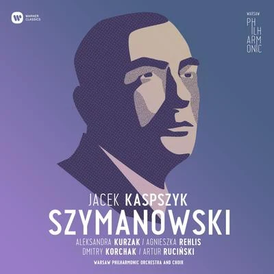 Warsaw Philharmonic: Karol Szymanowski 專輯 Warsaw Philharmonic Orchestra/Tatjana Vassiljeva/Antoni Wit/Grigori Zhislin