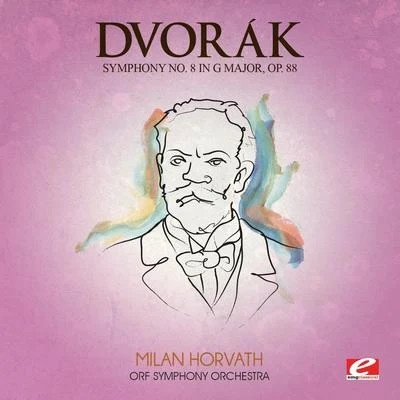 Dvorák: Symphony No. 8 in G Major, Op. 88, B. 163 (Digitally Remastered) 專輯 ORF Symphony Orchestra/Anton Heiller/Milan Horvat