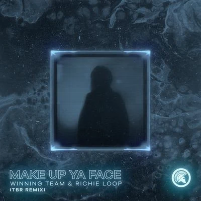 Make Up Ya Face (TBR Remix) 專輯 Ezra Hazard/Winning Team