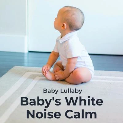 Baby Lullaby Babys White Noise Calm