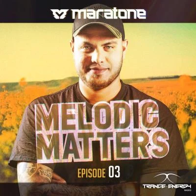 Maratone Melodic Matters 03