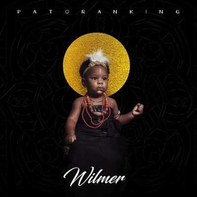 Wilmer 專輯 Patoranking/R2Bees/DJ Spin$/Davido/John Vuitton