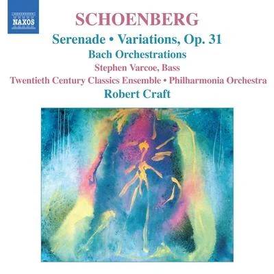 SCHOENBERG, A.: SerenadeVariations for OrchestraBach Orchestrations (Craft) (Schoenberg, Vol. 4) 專輯 Robert Craft/London Symphony Orchestra/En Shao/Samuel Ramey/David Wilson-Johnson