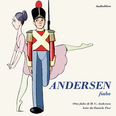 Andersen Fiabe (Otto fiabe di Hans Christian Andersen) 专辑 Hans Christian Andersen/Richard Wagner/Anonymous/Felice Romani/Ludwig Rellstab