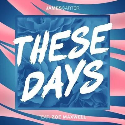 These Days 专辑 James Carter/Klei