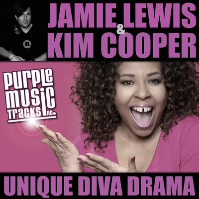 Unique Diva Drama (Jamie Lewis Darkroom Mix) 专辑 Kim Cooper