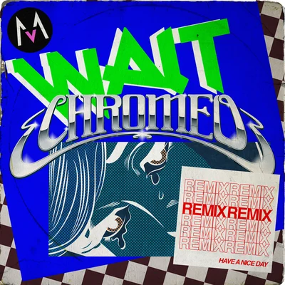 Wait (Chromeo Remix) 專輯 Ivan Janei/Romina Jones/Aron James/Homemadesoul And Suze/Motionfade X Parttime