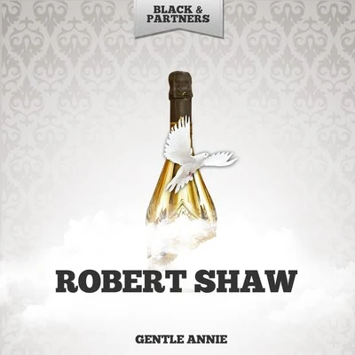 Gentle Annie 專輯 Robert Conant/Robert Shaw/Robert Arnold