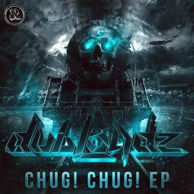 Dubloadz Chug! Chug!