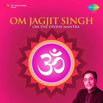 Jagjit Singh Om The Divine Mantra 專輯 Jagjit Singh/Javed Bashir/Alam Lohar