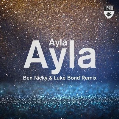 Ayla (Ben Nicky & Luke Bond Remix) 專輯 Ben Nicky