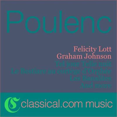 Francis Poulenc, Le Bestiaire Ou Cortège D'Orphée (The Bestiary) 專輯 Graham Johnson/Anne Murray/Simon Woods/Ann Murray/Felicity Lott