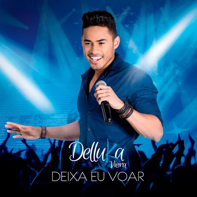 Deixa Eu Voar (Ao Vivo) 專輯 Dany bala/Delluka Vieira