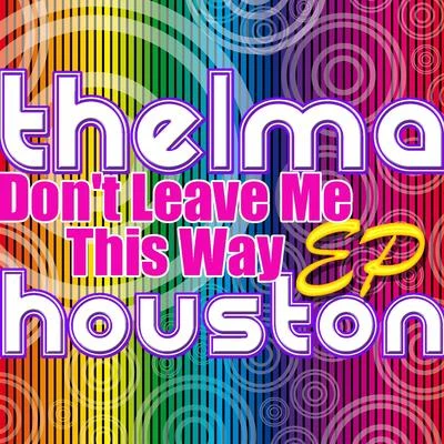 Don&#x27;t Leave Me This Way - Single 专辑 Thelma Houston