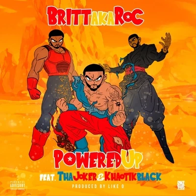 Powered Up (feat. Tha Joker Khaotik Black) 专辑 Britt/Khaotik Black