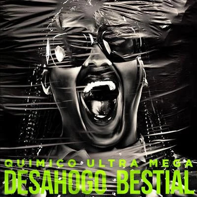 Desahogo Bestial 專輯 Quimico Ultra Mega/Young Hollywood/Sensato/Guaynaa