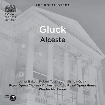 GLUCK, C.W.: Alceste [Opera] (Sung in French) (Tear, Baker, Royal Opera Chorus and House Orchestra, Mackerras) (1981) 专辑 Charles Mackerras