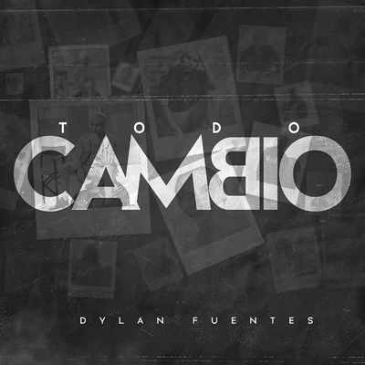 Todo Cambió 专辑 Daramola/Dylan Fuentes